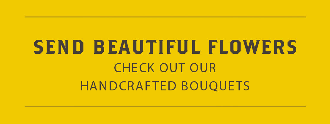 Send Beautiful Flowers — Check Out Our Handcrafted Bouquets